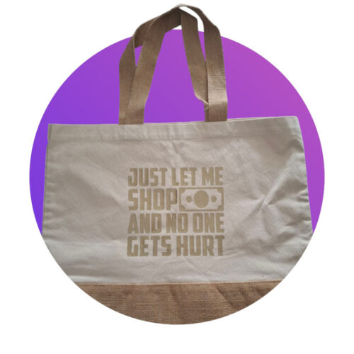 Tas "Just let me shop and no one gets hurt"